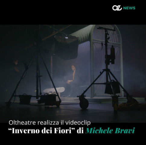 Oltheatre realizza il videoclip “Inverno dei Fiori” di Michele Bravi